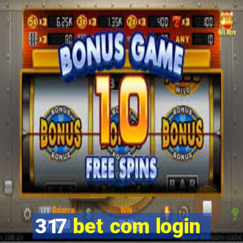 317 bet com login